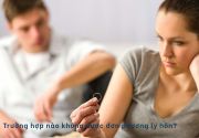 Trường hợp nào không được đơn phương ly hôn?